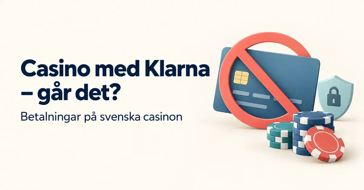 Illustration med texten ”Casino med Klarna – går det?”, ett betalkort med förbudssymbol, spelmarker och en sköld med hänglås.