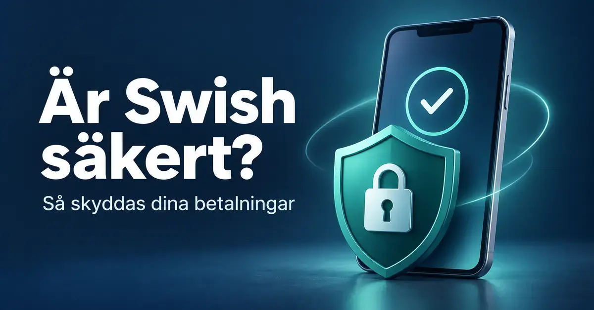 En mobiltelefon med en bock och en sköld med hänglås illustrerar säkra Swish-betalningar intill texten ”Är Swish säkert? Så skyddas dina betalningar”.