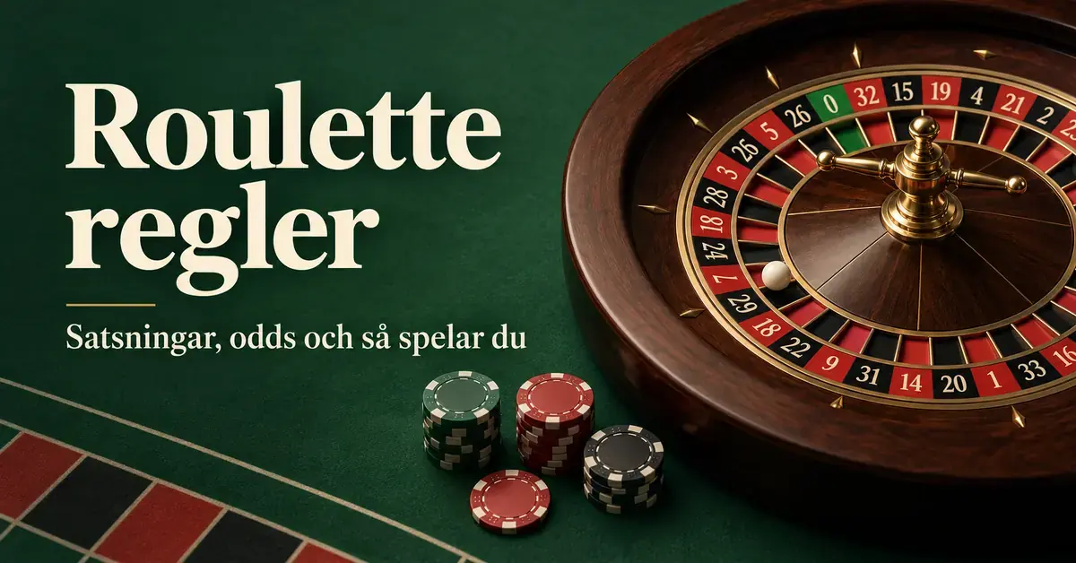 Roulettehjul med kula och spelmarker på grön filt intill texten ”Roulette regler – Satsningar, odds och så spelar du”.